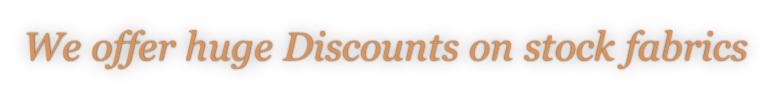 We offer huge Discounts on stock fabrics
